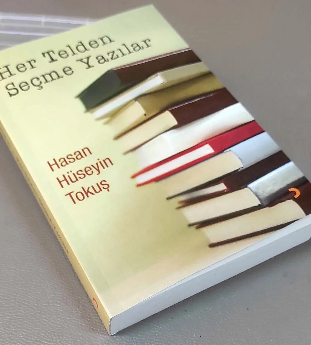 Şair ve Yazar Hasan Hüseyin Tokuş’tan Yeni Kitap: “Her Telden Seçme Yazılar”